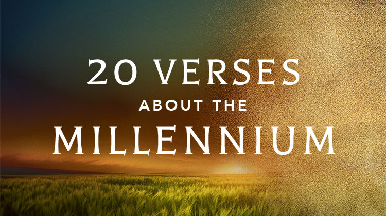 20 Verses About the Millennium