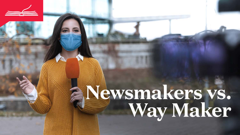 Newsmakers vs. Way Maker
