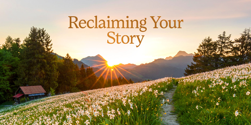 Reclaiming Your Story