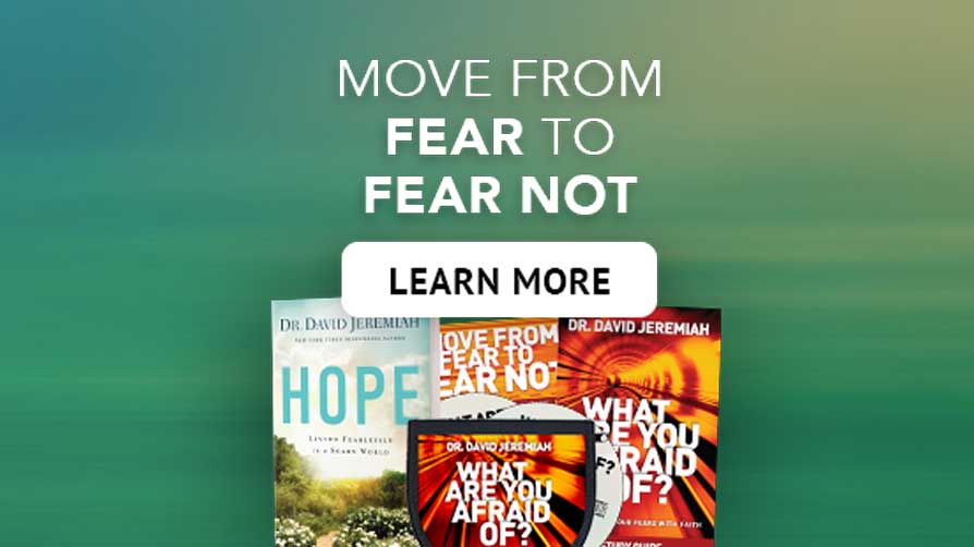 Move From Fear to Fear Not: Learn More