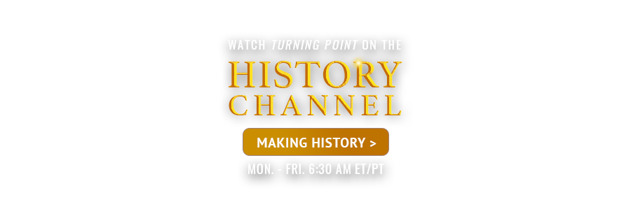 Watch Turning Point on the History Channel: Making History