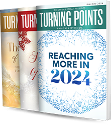 Continue Receiving Turning Points Magazine