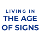 Living in the Age of Signs