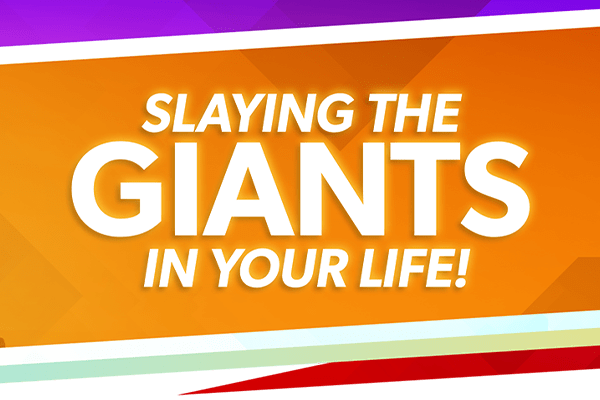 Slaying the Giants in Your Life