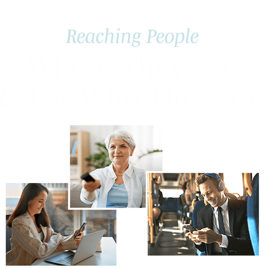 Reaching People Where They Are & For Who They Are