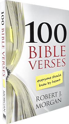 100 Bible Verses Everyone Should Know By Heart - a resource from Robert J. Morgan