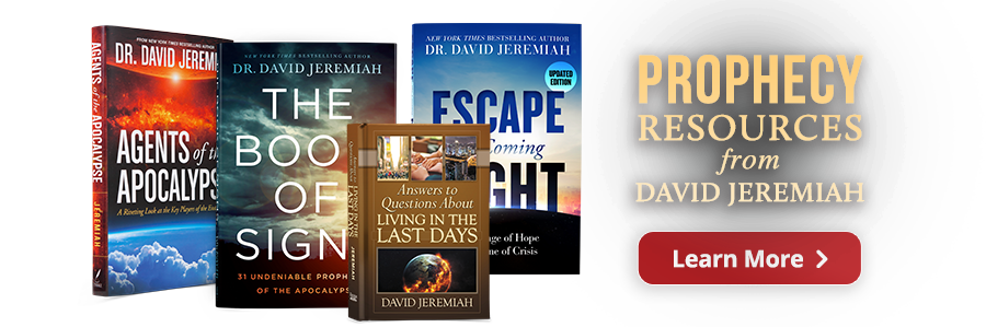 Prophecy Resources from David Jeremiah - Learn More
