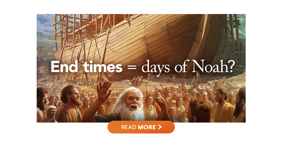 End Times = Days of Noah?