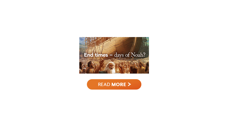 End Times = Days of Noah?
