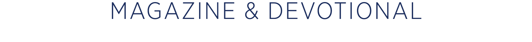 Magazine & Devotional