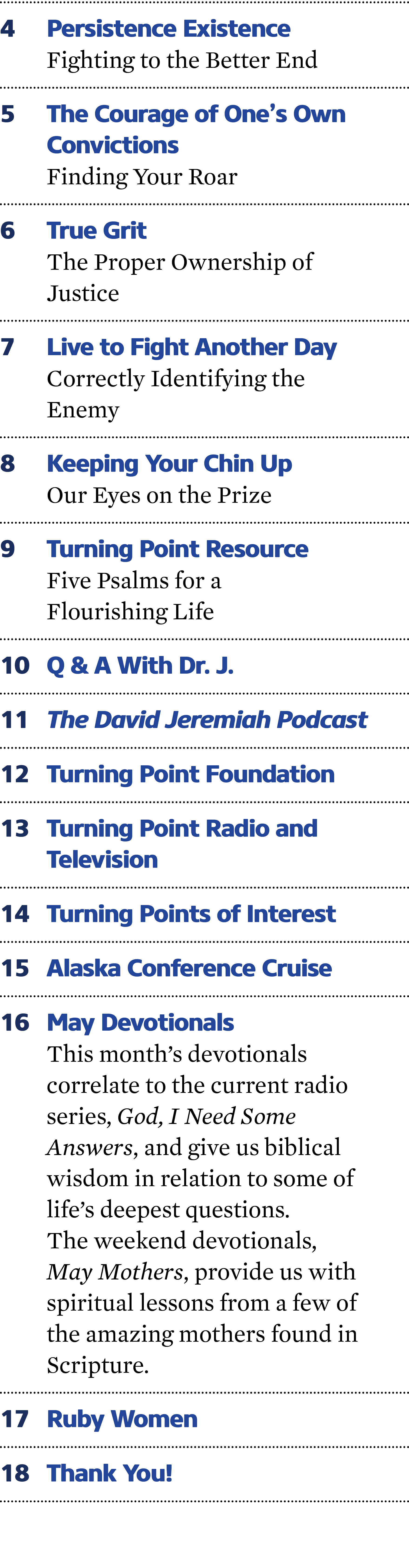 4 Persistence Existence Fighting to the Better End 5 The Courage of One’s Own Convictions Finding Your Roar 6 True Gr...