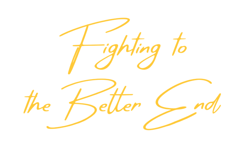A yellow text reading “Fighting to the Better End" on a white background. AI generated content