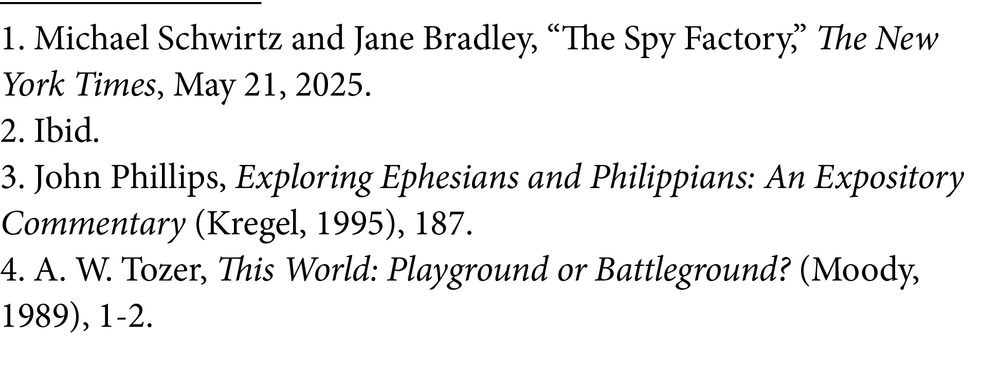 1. Michael Schwirtz and Jane Bradley, “The Spy Factory,” The New York Times, May 21, 2025. 2. Ibid. 3. John Phillips,...