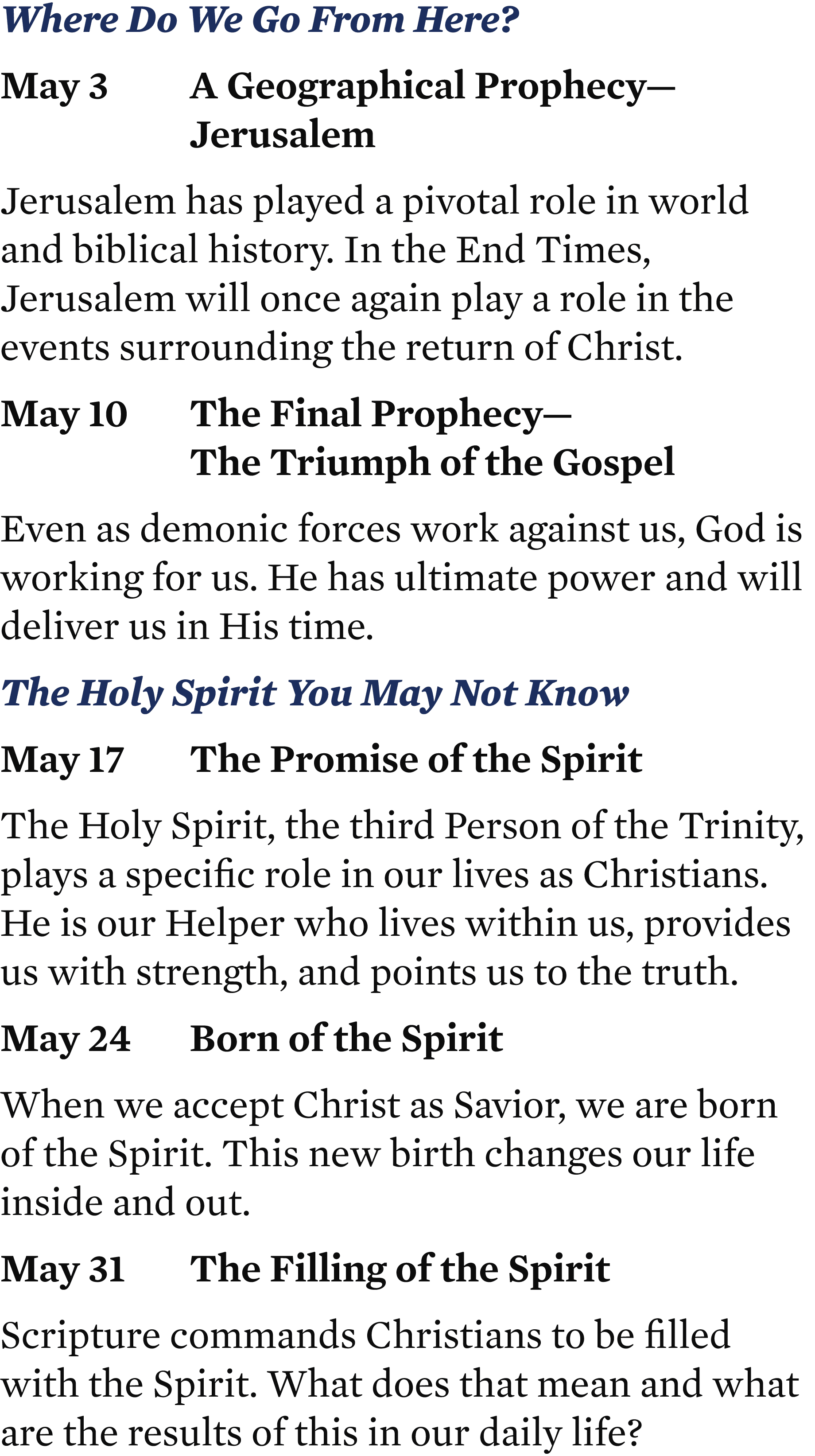 Where Do We Go From Here? May 3 A Geographical Prophecy— Jerusalem Jerusalem has played a pivotal role in world and b...