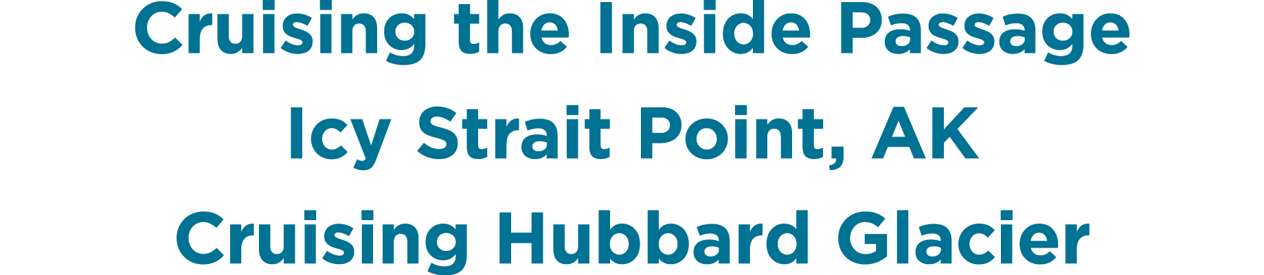 Cruising the Inside Passage Icy Strait Point, AK Cruising Hubbard Glacier 