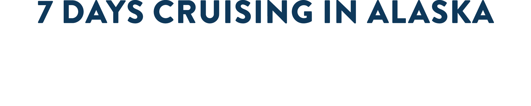 7 Days Cruising in Alaska