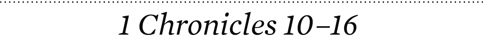 1 Chronicles 10–16