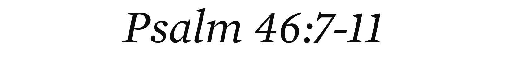 Psalm 46:7 11