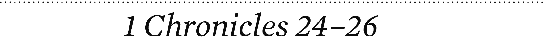 1 Chronicles 24–26