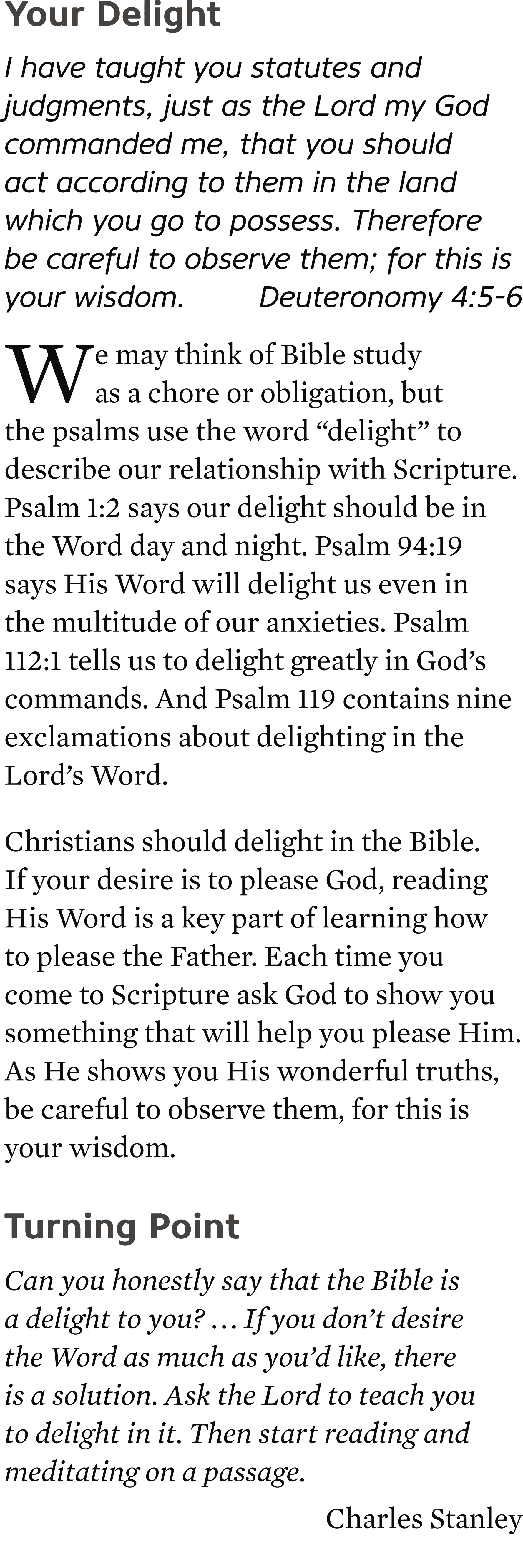 Your Delight I have taught you statutes and judgments, just as the Lord my God commanded me, that you should act acco...