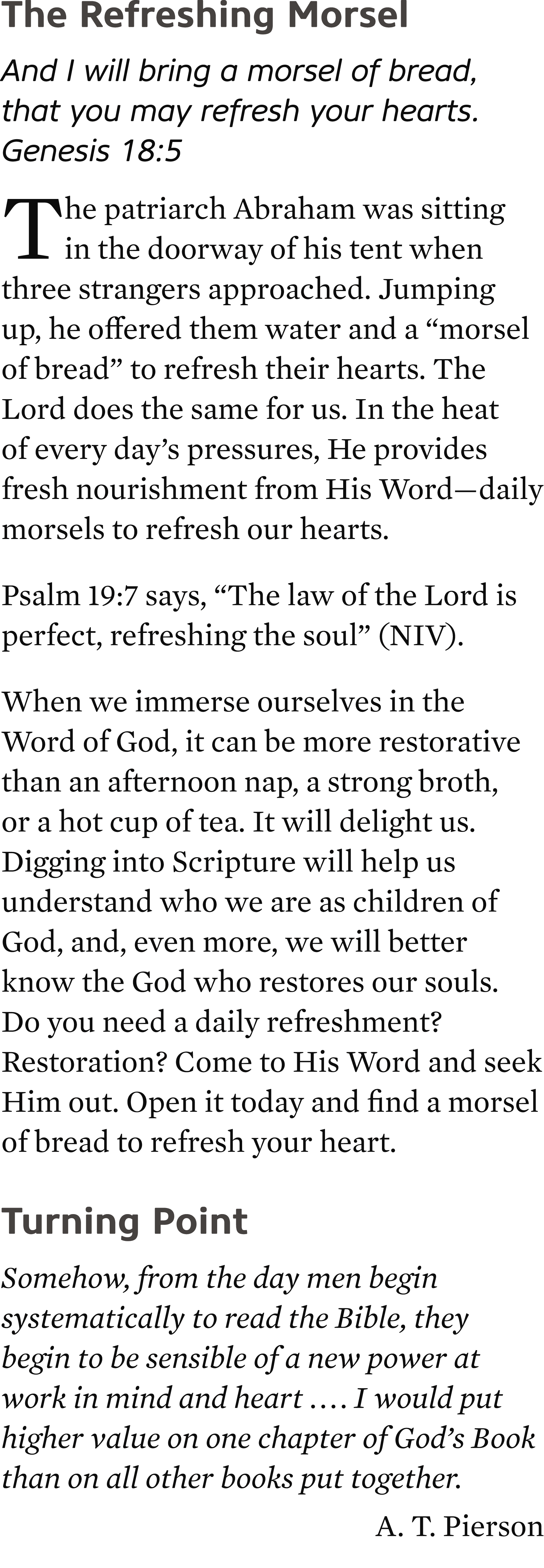 The Refreshing Morsel And I will bring a morsel of bread, that you may refresh your hearts. Genesis 18:5 The patriarc...