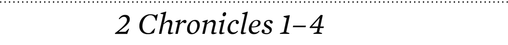 2 Chronicles 1–4