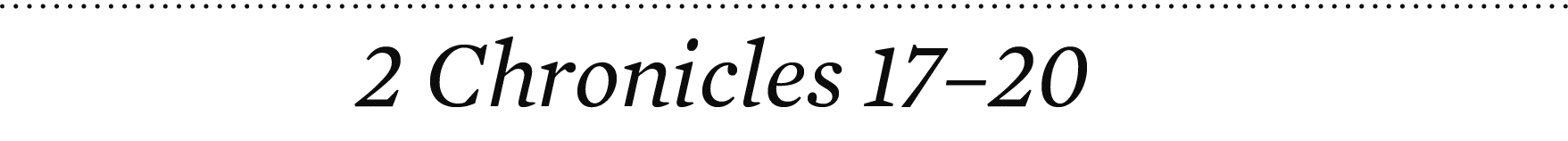 2 Chronicles 17–20