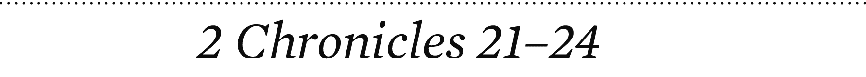 2 Chronicles 21–24