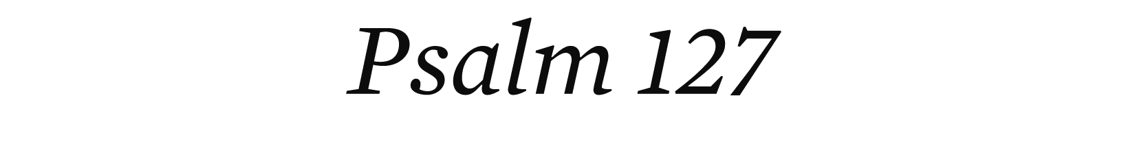 Psalm 127