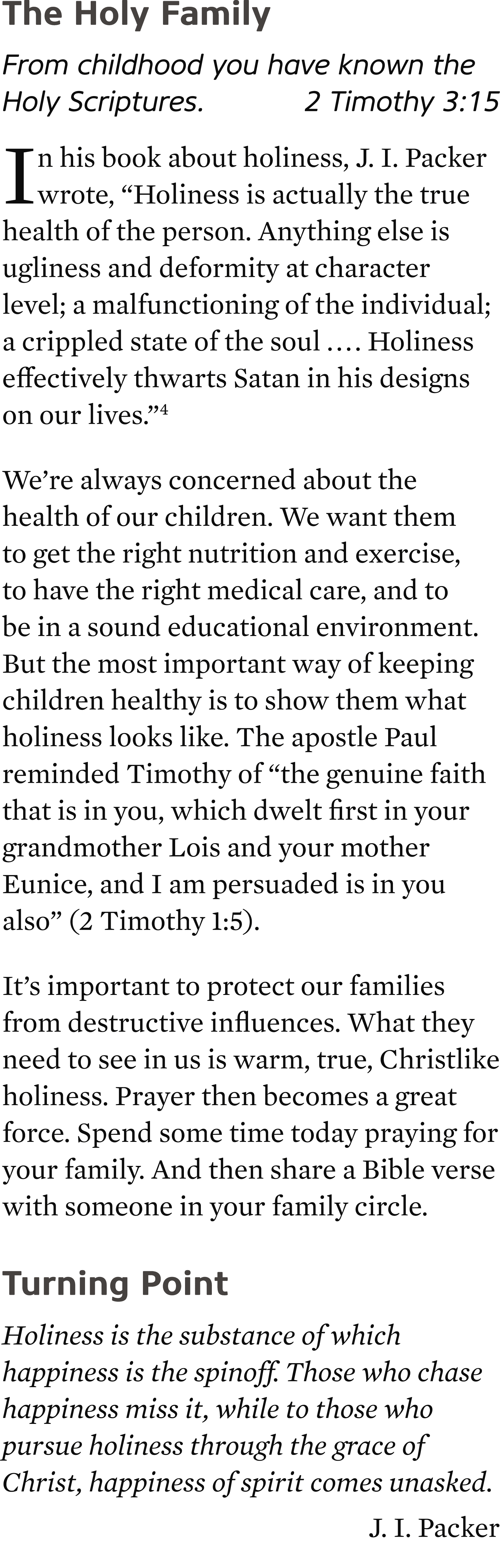 The Holy Family From childhood you have known the Holy Scriptures. 2 Timothy 3:15 In his book about holiness, J. I. P...