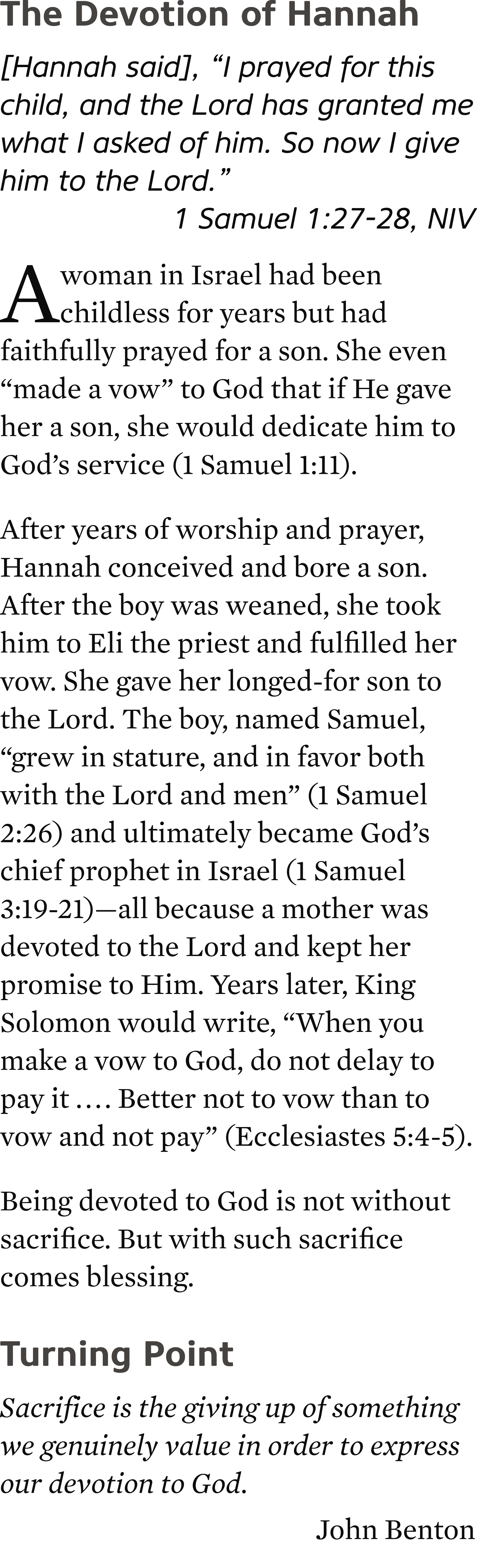 The Devotion of Hannah [Hannah said], “I prayed for this child, and the Lord has granted me what I asked of him. So n...