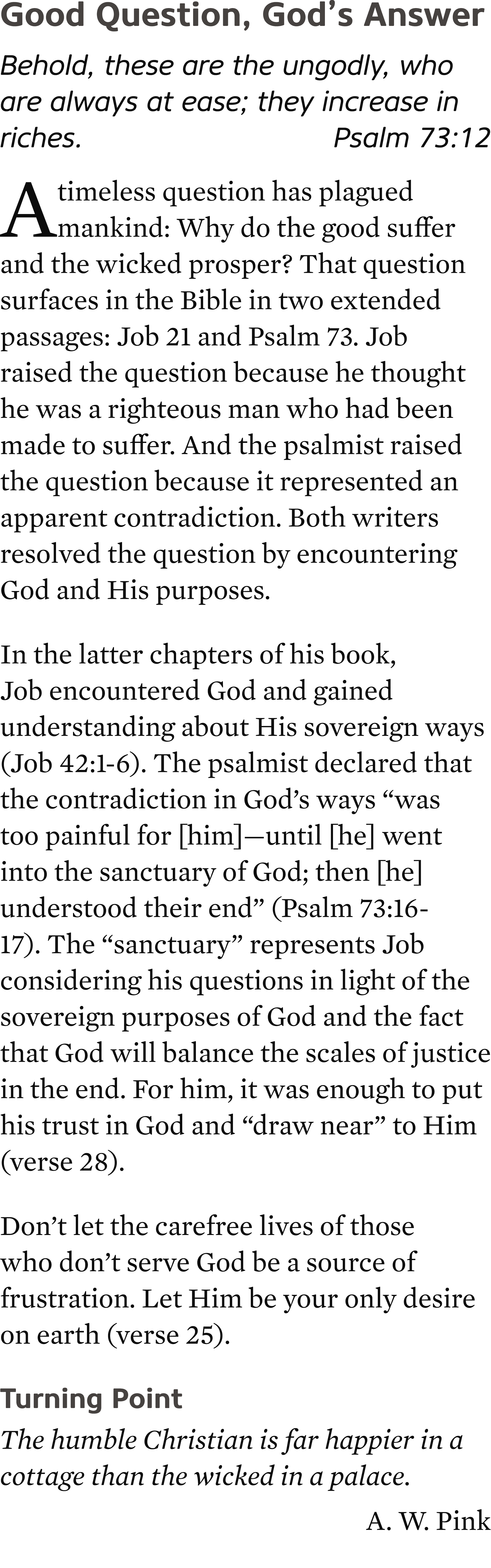 Good Question, God’s Answer Behold, these are the ungodly, who are always at ease; they increase in riches. Psalm 73:...