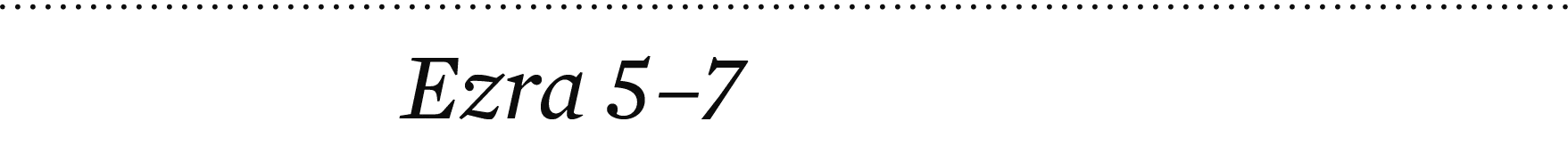 Ezra 5–7