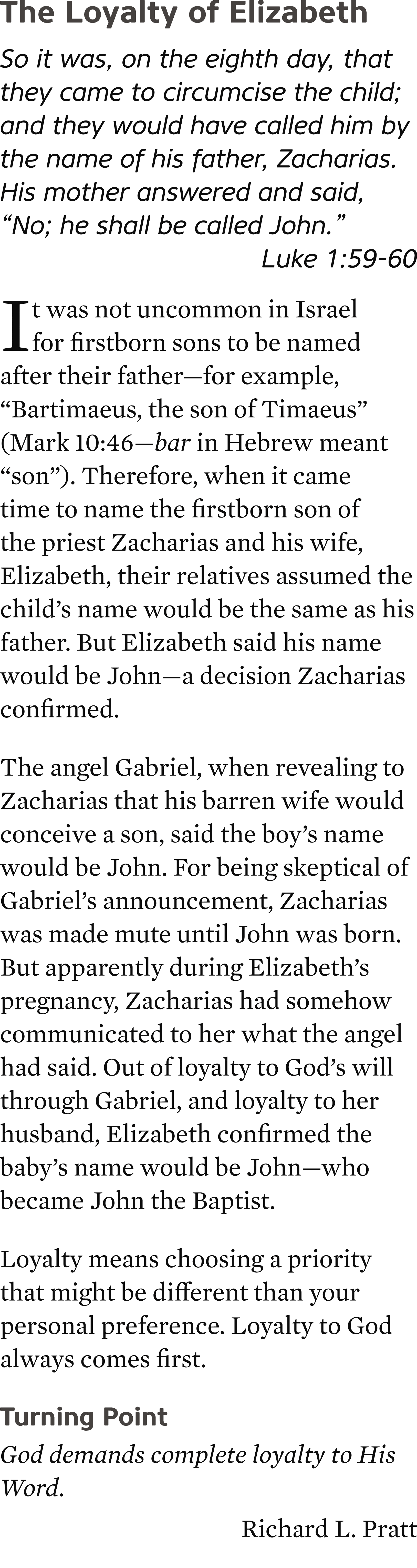 The Loyalty of Elizabeth So it was, on the eighth day, that they came to circumcise the child; and they would have ca...