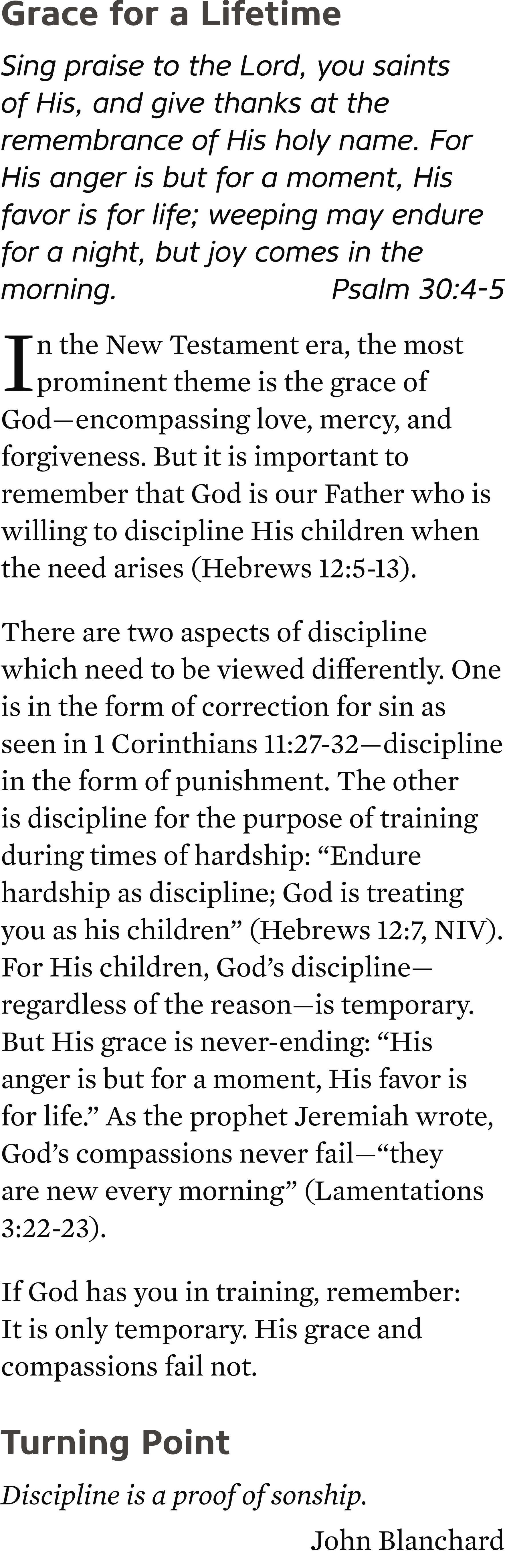 Grace for a Lifetime Sing praise to the Lord, you saints of His, and give thanks at the remembrance of His holy name....