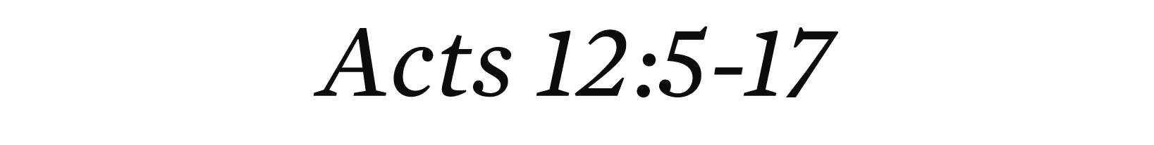 Acts 12:5 17