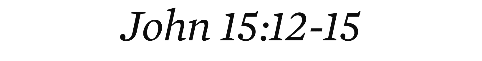 John 15:12 15