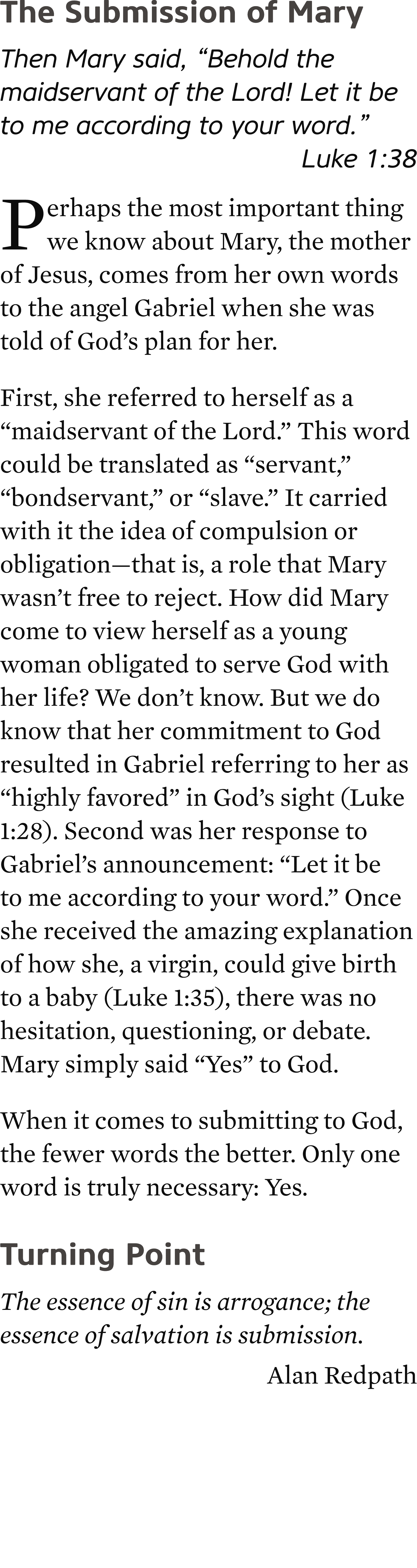 The Submission of Mary Then Mary said, “Behold the maidservant of the Lord! Let it be to me according to your word.” ...