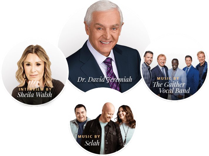 Featuring Dr. David Jeremiah, Sheila Walsh, The Gaither Vocal Band, and Selah