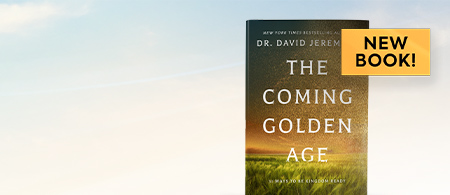 Just released: Dr. Jeremiah’s new Bible prophecy book! - Request The Coming Golden Age