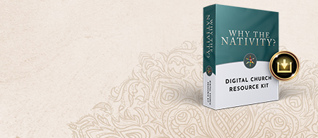 FREE Ready-to-Preach Toolkit - Why the Nativity? Digital Church Kit FREE Ready-to-Preach Toolkit - Why the Nativity? Digital Church Kit