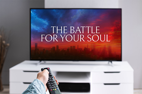 The Battle for Your Soul