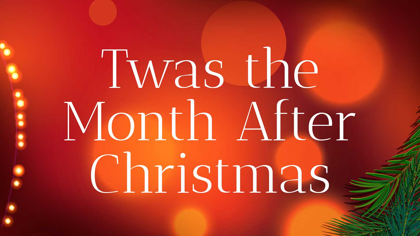 "Twas the Month After Christmas" "Twas the Month After Christmas"