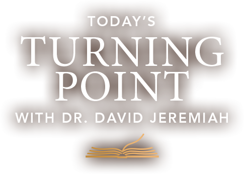 Today's Turning Point with Dr. David Jeremiah