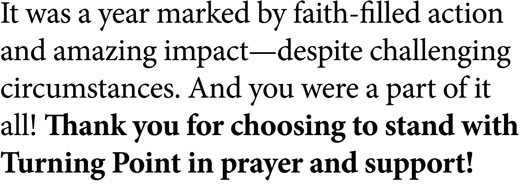 It was a year marked by faith filled action and amazing impact—despite challenging circumstances. And you were a part...