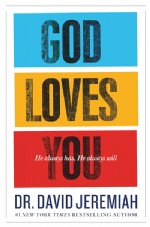 God Loves You: He Always Has—He Always Will
