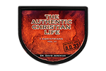 The Authentic Christian Life - Vol. 3 
