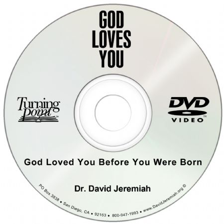 God Loved You Before You Were Born Image