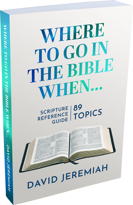 Where to Go in the Bible When… Where to Go in the Bible When…