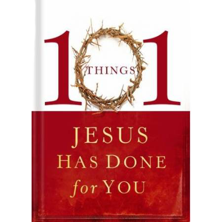 101 Things Jesus Has Done for You 